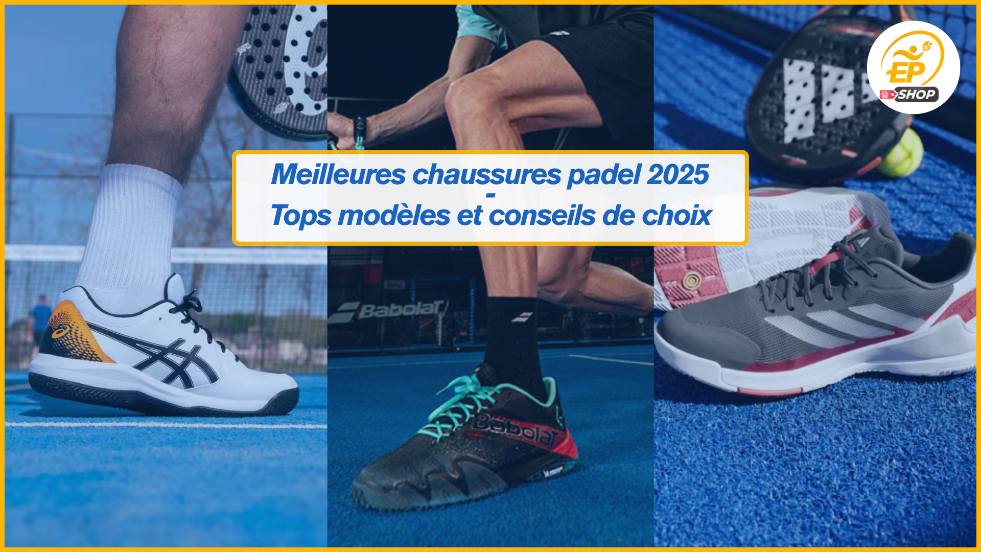 Meilleures chaussures padel 2025 : tops modèles et conseils de choix