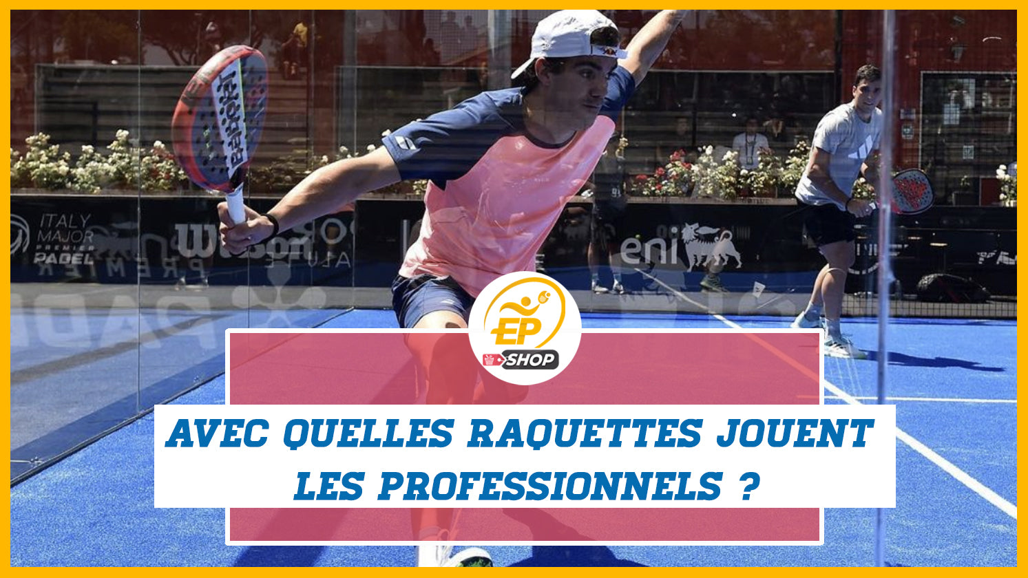 Lebron, Tapia, Gutierrez… Avec quelles raquettes jouent les professionnels du padel ?