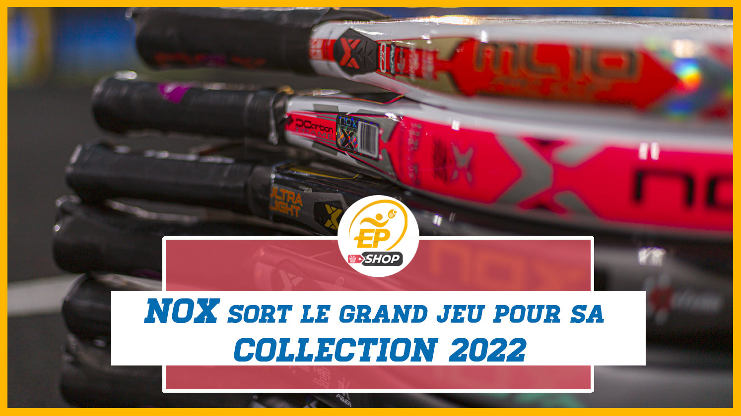 raquettes Nox padel 2022