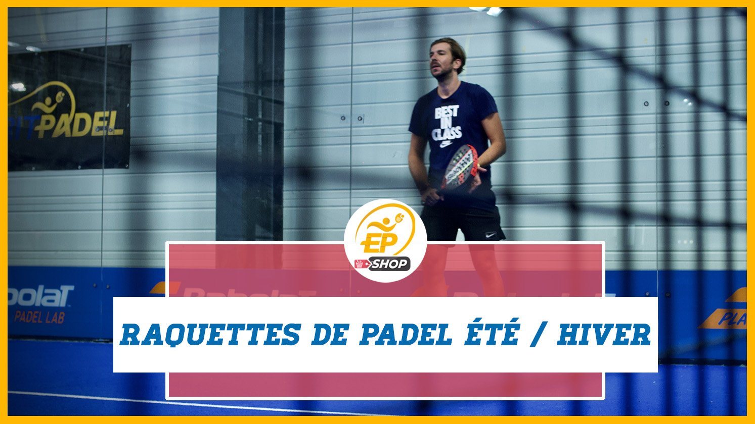 Raquettes de padel été / hiver