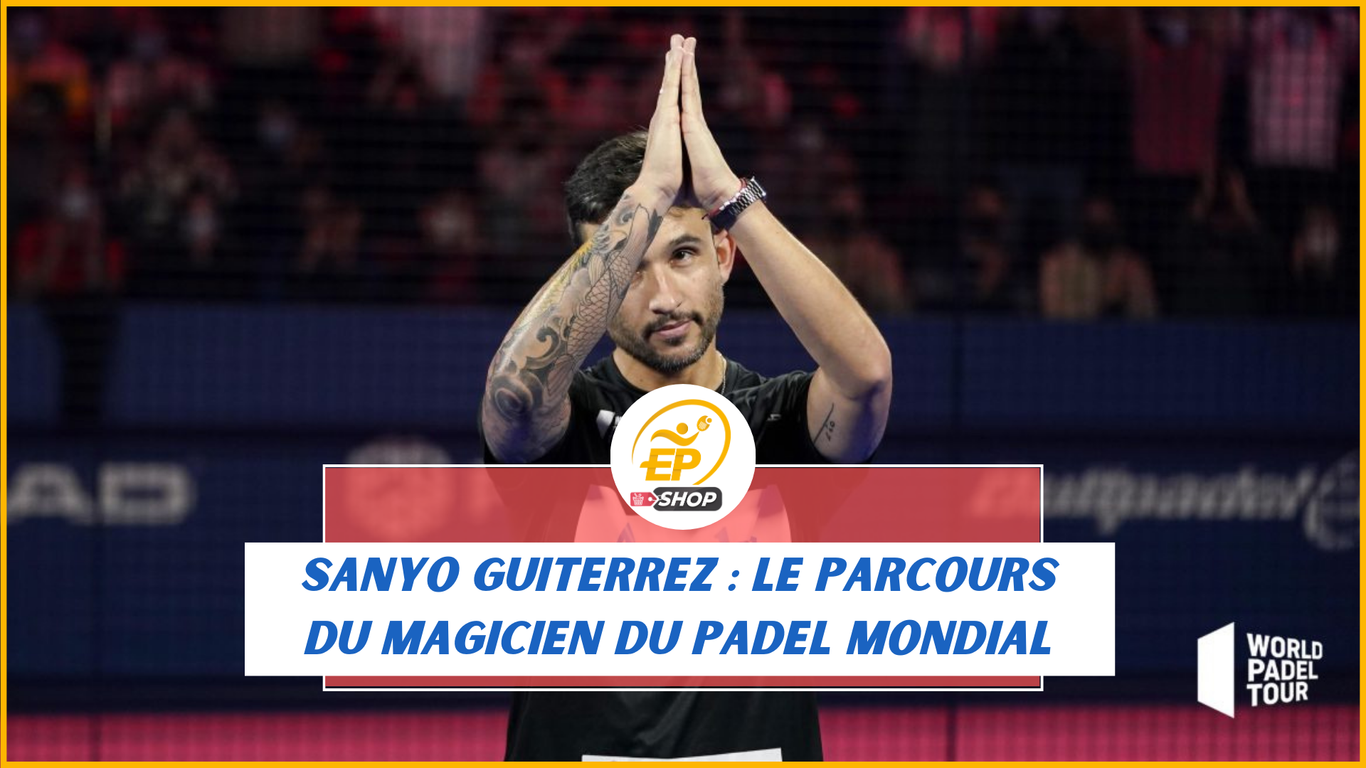 Sanyo Guiterrez, le magicien du padel