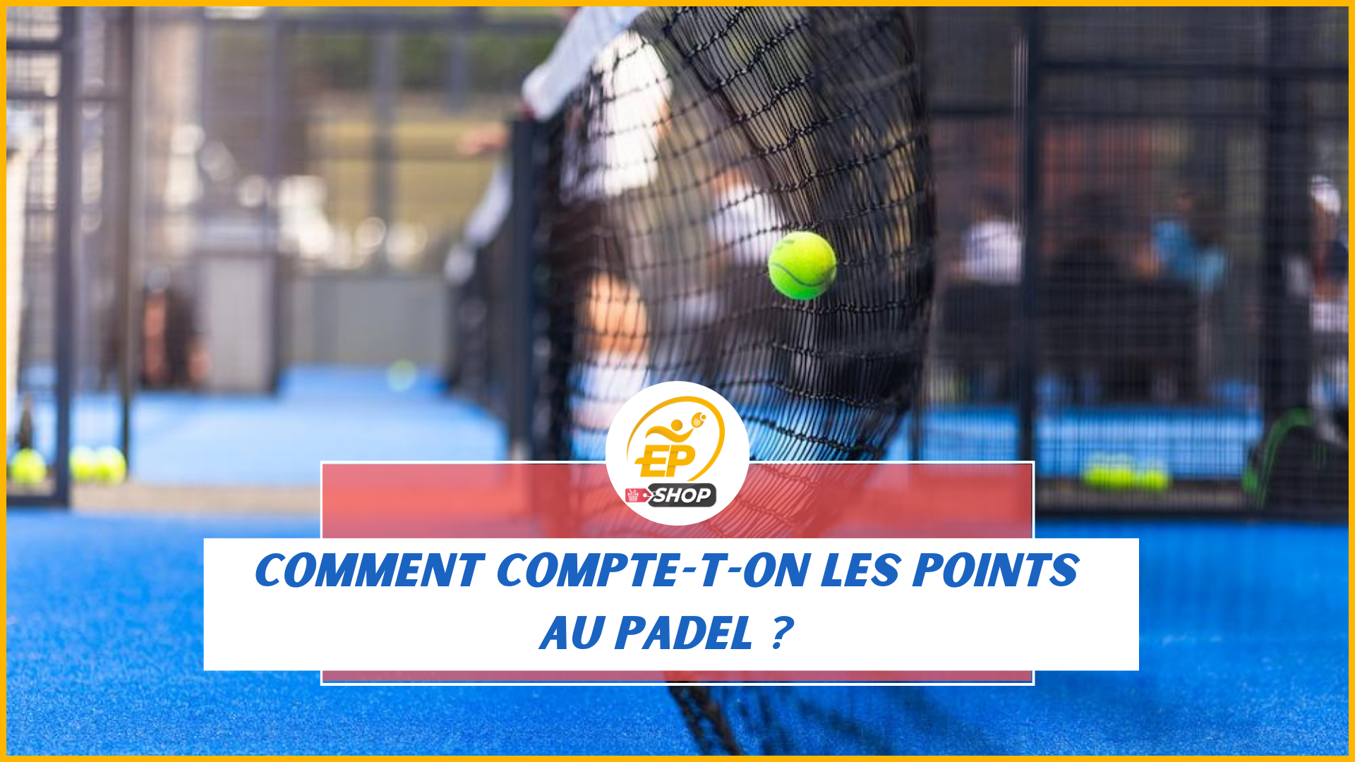 Comment se comptent les points au padel ?