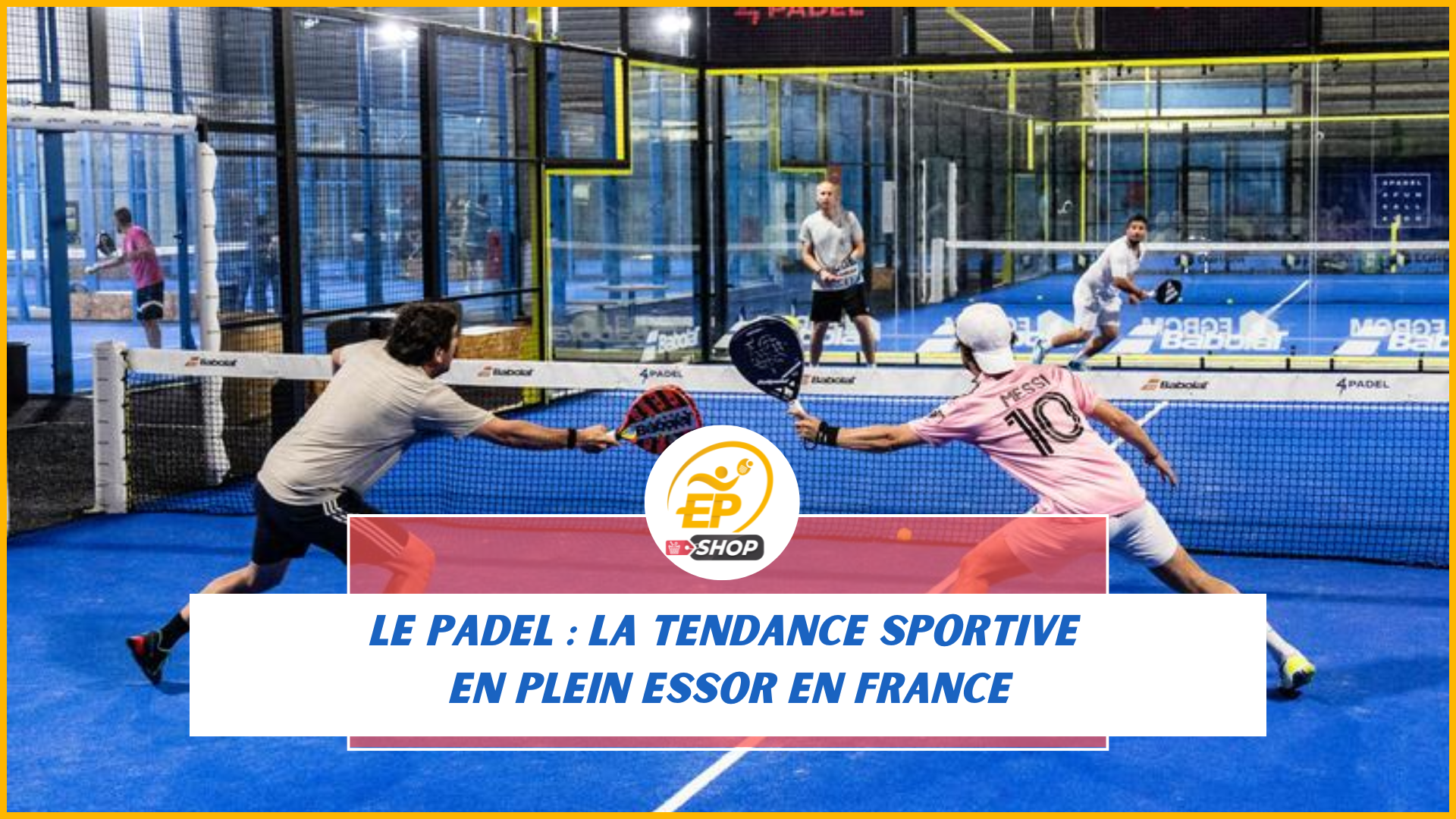 Le padel : La tendance sportive en plein essor en France