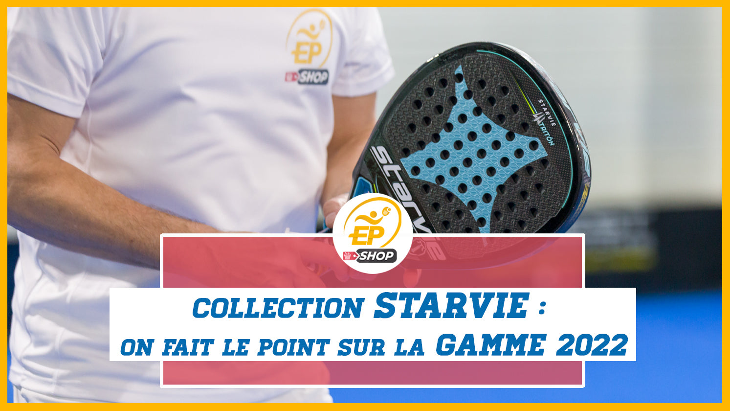 raquette padel starvie espagne 2022