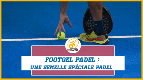 Footgel Padel: a special Padel sole to warn of all ills.