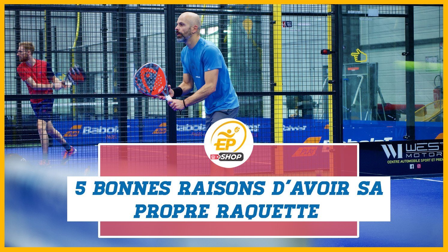article de blog padel sur les bonnes raison d'avoir sa propre raquette de paddle