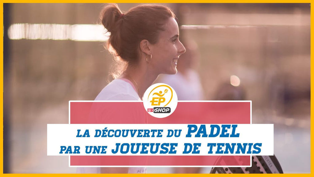 The discovery of Padel by a tennis player