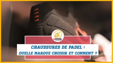 Padel shoes: which brand to choose and how?