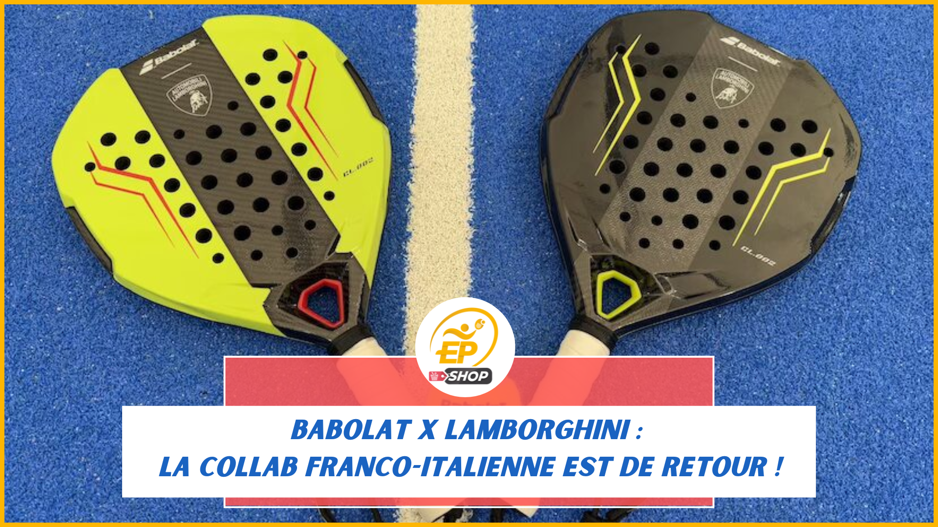Babolat x Lamborghini : la collab franco-italienne est de retour !