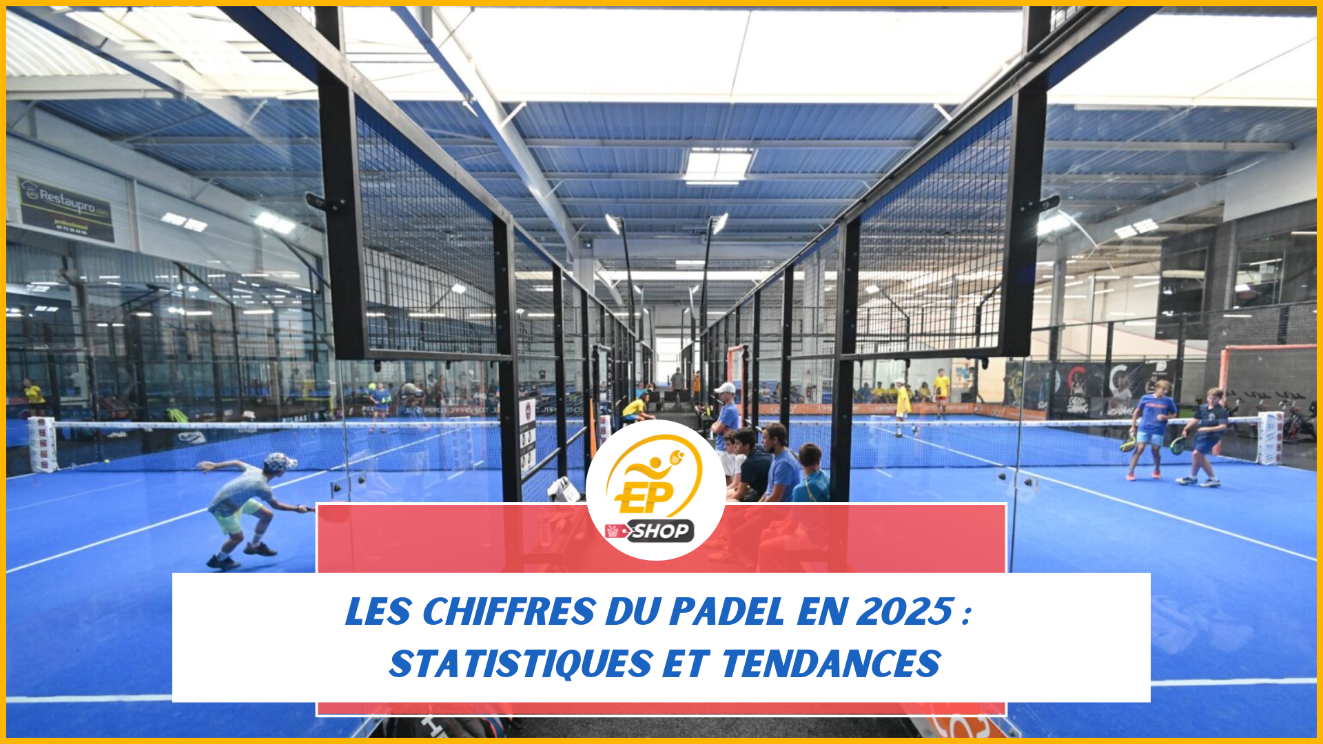 Les chiffres du padel en 2025 :  statistiques et tendances