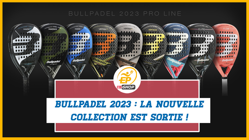 Bullpadel 2023 -collectie: het Spaanse merk krijgt een make -over!