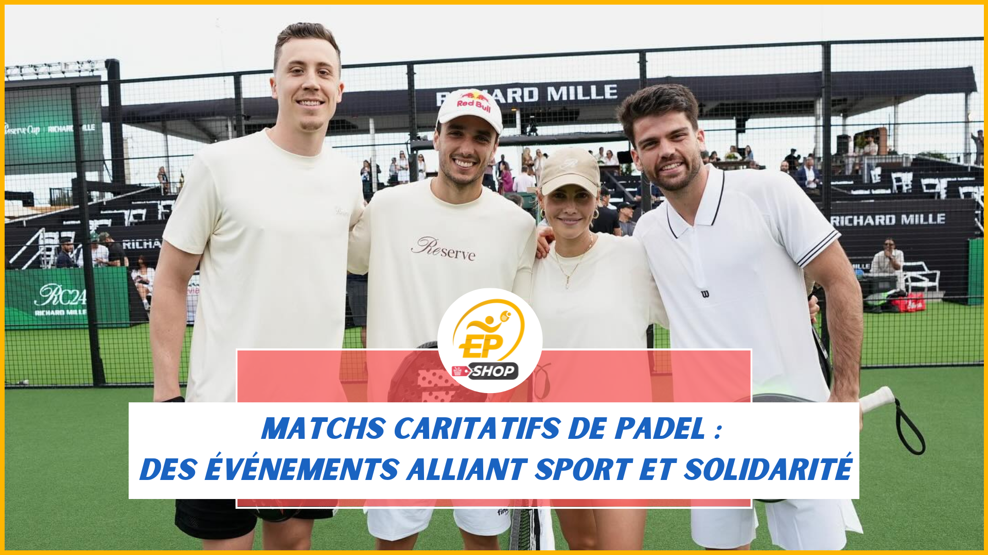 Matchs caritatifs de padel, des événements alliant sport et solidarité