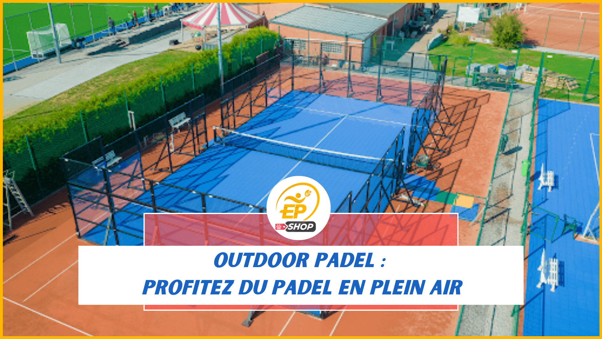 Outdoor Padel : Profitez du padel en plein air