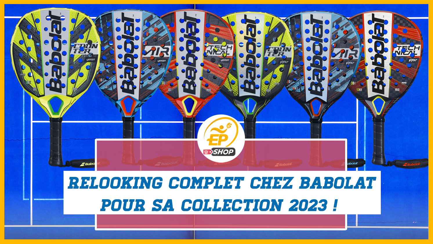 Collection Babolat 2023 : relooking complet pour la marque lyonnaise