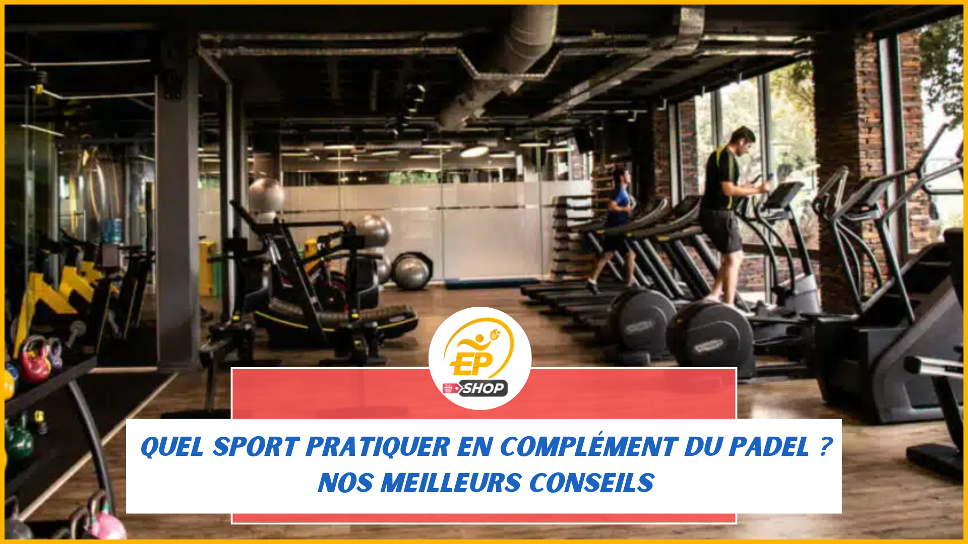 Quel sport pratiquer en complément du padel ? Nos meilleurs conseils